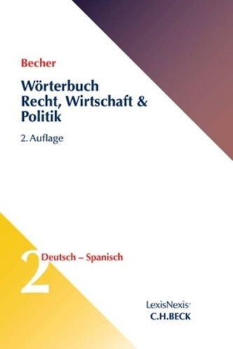 Wörterbuch Recht, Wirtschaft, Politik, Deutsch-Spanisch. Diccionario de Derecho, Economía y Política, Alemán-Espanol. Tl.2