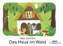 Das Haus im Wald