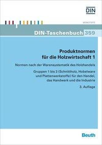 Normen nach der Warensystematik des Holzhandels Gruppen 1 bis 3 (Schnittholz, Hobelware und Plattenwerkstoffe) für den Handel, d