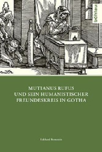 Mutianus Rufus und sein humanistischer Freundeskreis in Gotha