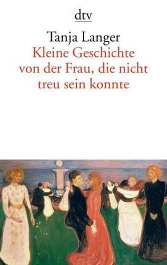 Kleine Geschichte von der Frau, die nicht treu sein konnte