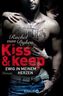 Kiss and keep - Ewig in meinem Herzen
