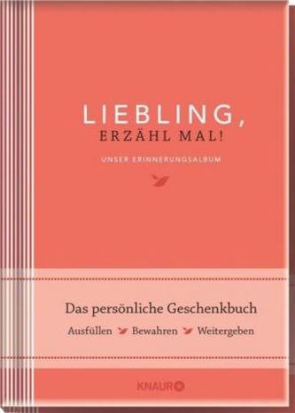 Liebling, erzähl mal!