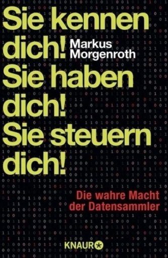 Sie kennen dich! Sie haben dich! Sie steuern dich!