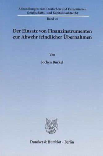 Der Einsatz von Finanzinstrumenten zur Abwehr feindlicher Übernahmen