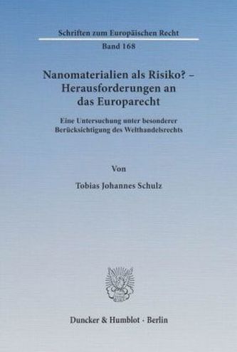 Nanomaterialien als Risiko? Herausforderungen an das Europarecht