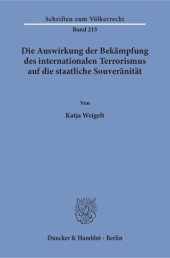 Die Auswirkung der Bekämpfung des internationalen Terrorismus auf die staatliche Souveränität.