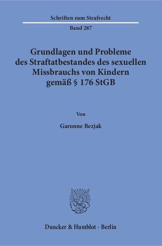 Grundlagen und Probleme des Straftatbestandes des sexuellen Missbrauchs von Kindern gemäß § 176 StGB