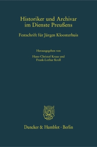 Historiker und Archivar im Dienste Preußens
