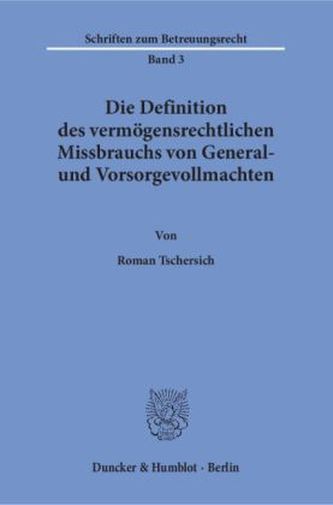 Die Definition des vermögensrechtlichen Missbrauchs von General- und Vorsorgevollmachten
