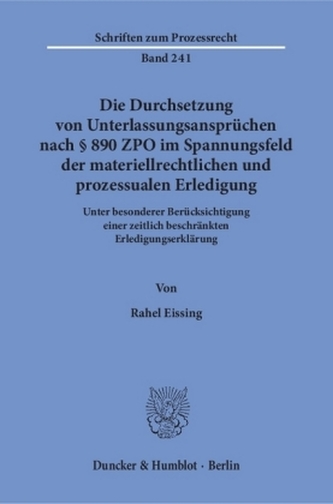 Die Durchsetzung von Unterlassungsansprüchen nach Paragraph 890 ZPO im Spannungsfeld der materiellrechtlichen und prozessualen E