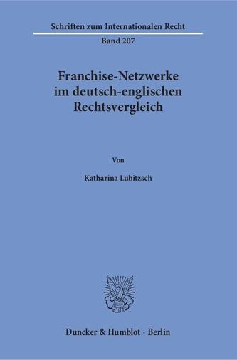 Franchise-Netzwerke im deutsch-englischen Rechtsvergleich.