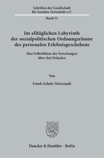 Im alltäglichen Labyrinth der sozialpolitischen Ordnungsräume des personalen Erlebnisgeschehens.