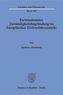 Parteiautonome Zuständigkeitsbegründung im Europäischen Zivilverfahrensrecht