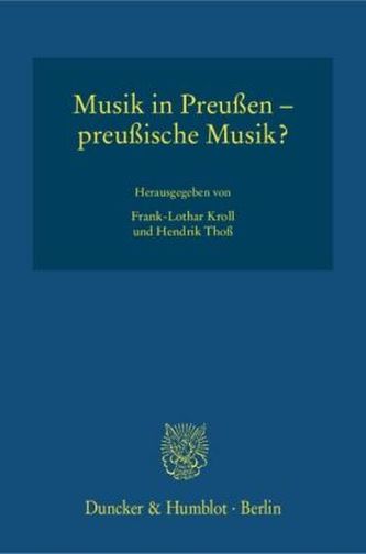 Musik in Preußen - preußische Musik?