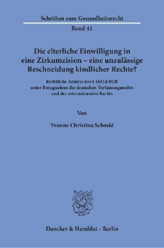 Die elterliche Einwilligung in eine Zirkumzision - eine unzulässige Beschneidung kindlicher Rechte?