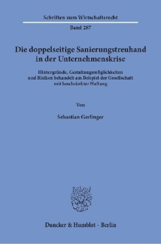 Die doppelseitige Sanierungstreuhand in der Unternehmenskrise