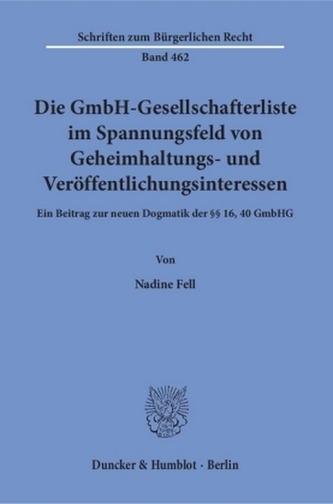 Die GmbH-Gesellschafterliste im Spannungsfeld von Geheimhaltungs- und Veröffentlichungsinteressen