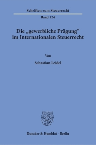 Die 'gewerbliche Prägung' im Internationalen Steuerrecht.
