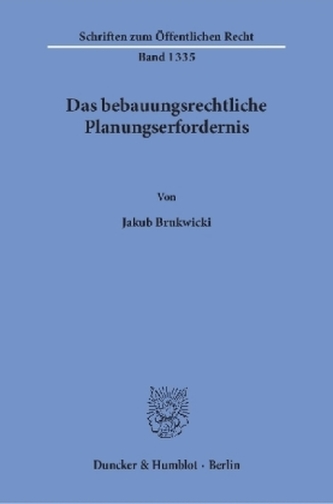 Das bebauungsrechtliche Planungserfordernis.