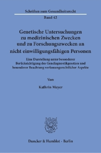 Genetische Untersuchungen zu medizinischen Zwecken und zu Forschungszwecken an nicht einwilligungsfähigen Personen.