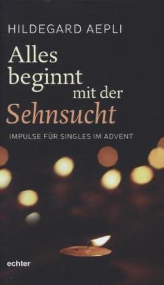 Alles beginnt mit der Sehnsucht