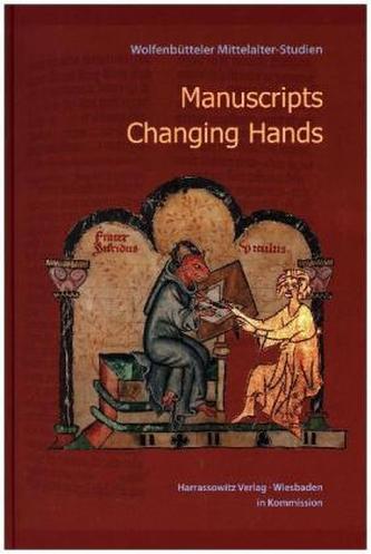 Manuscripts Changing Hands. Handschriften wechseln von Hand zu Hand