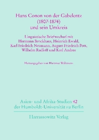 Hans Conon von der Gabelentz (1807-1874)und sein Umkreis