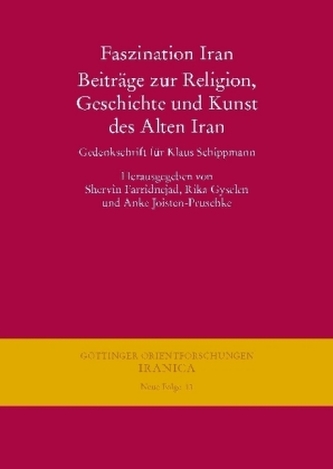 Faszination Iran. Beiträge zur Religion, Geschichte und Kunst des Alten Iran