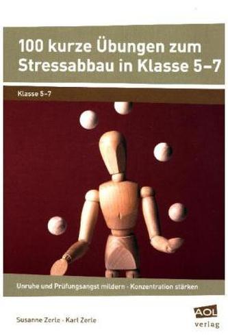 100 kurze Übungen zum Stressabbau in Klasse 5-7