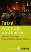 Taizé - Wer sucht, wird finden