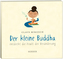 Der kleine Buddha entdeckt die Kraft der Veränderung, 1 Audio-CD