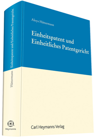 Einheitspatent und Einheitliches Patentgericht