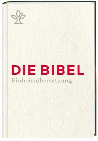 Die Bibel. Einheitsübersetzung, Kompaktausgabe,Geschenkausgabe weiß