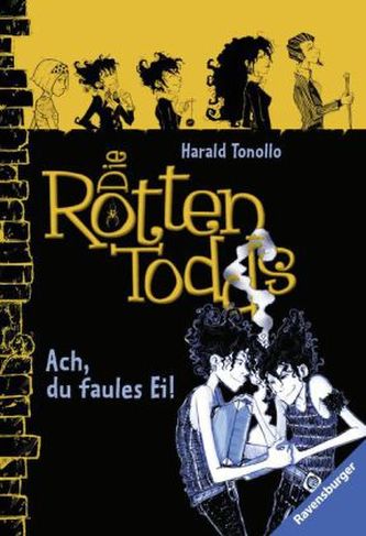 Die Rottentodds - Ach, du faules Ei!