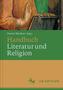 Handbuch Literatur und Religion