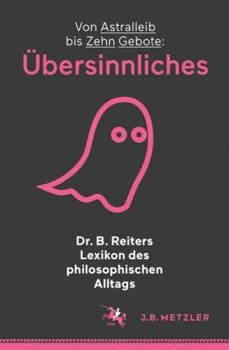 Dr. B. Reiters Lexikon des philosophischen Alltags: Übersinnliches. Bd.2