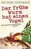 Der frühe Wurm hat einen Vogel