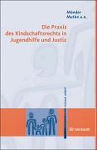 Die Praxis des Kindschaftsrechts in Jugendhilfe und Justiz