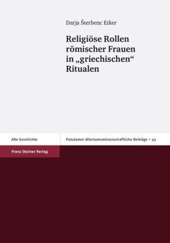 Religiöse Rollen römischer Frauen in 'griechischen' Ritualen