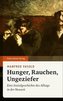 Hunger, Rauchen, Ungeziefer