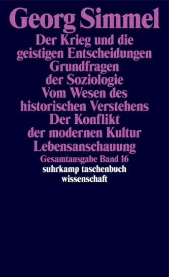 Der Krieg und die geistigen Entscheidungen. Grundfragen der Soziologie; Vom Wesen des historischen Verstehens. Der Konflikt der