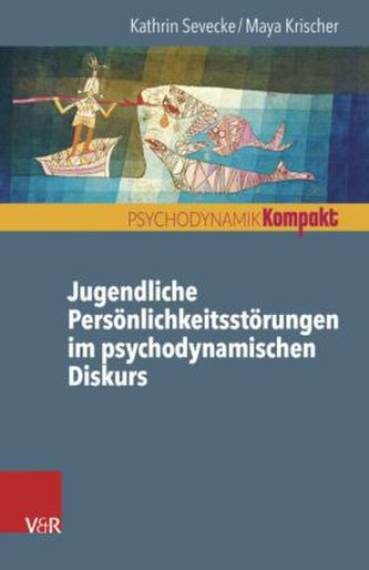 Jugendliche Persönlichkeitsstörungen im psychodynamischen Diskurs