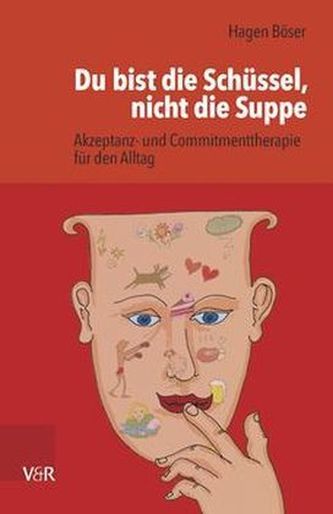 Du bist die Schüssel, nicht die Suppe