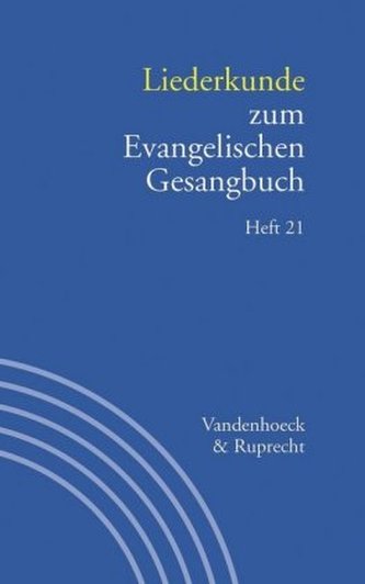Liederkunde zum Evangelischen Gesangbuch. H.21