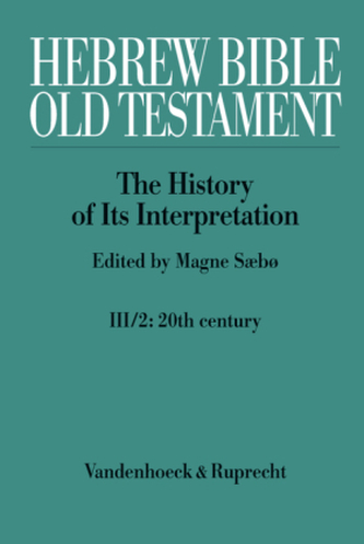 Hebrew Bible / Old Testament. III: From Modernism to Post-Modernism. Part II: The Twentieth Century - From Modernism to Post-mod