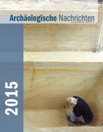 Archäologische Nachrichten aus Schleswig-Holstein. H.21/2015