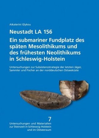 Neustadt LA 156. Ein submariner Fundplatz des späten Mesolithikums und des frühesten Neolithikums in Schleswig-Holstein
