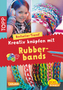 Kreativ knüpfen mit Rubberbands