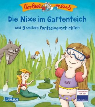 Vorlesemaus - Die Nixe im Gartenteich und 5 weitere Fantasiegeschichten